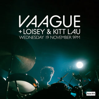 Vaague + Loisey & Kitt Lau